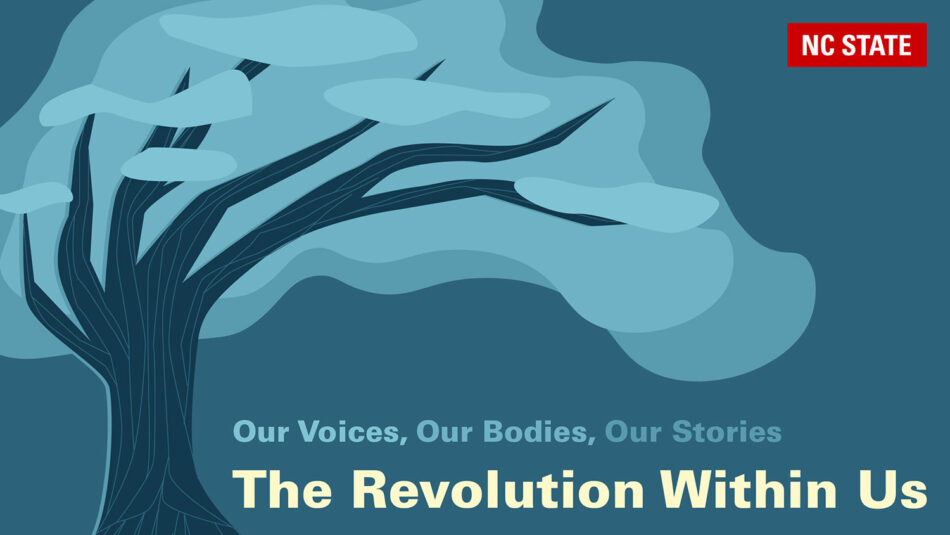 A graphic depicting an animated tree reads "Our Voices, Our Bodies, Our Stories: The Revolution Within Us."